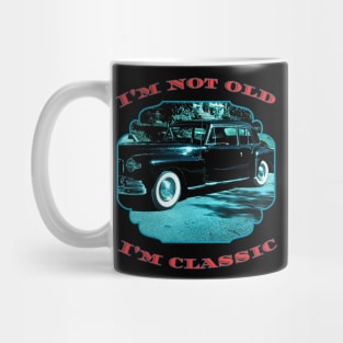 I'm Not Old I'm Classic Mug